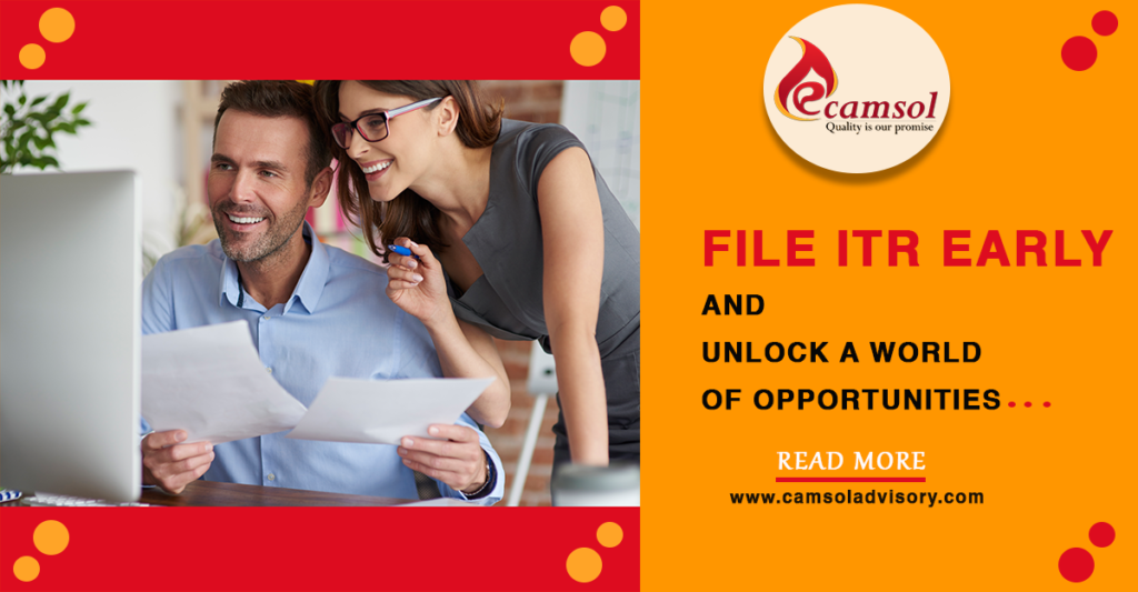 Benefits of Filing Income Tax Returns Early | Camsol Advisory